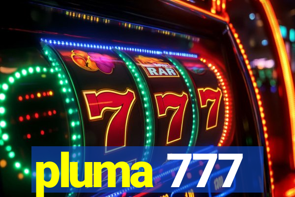 pluma 777